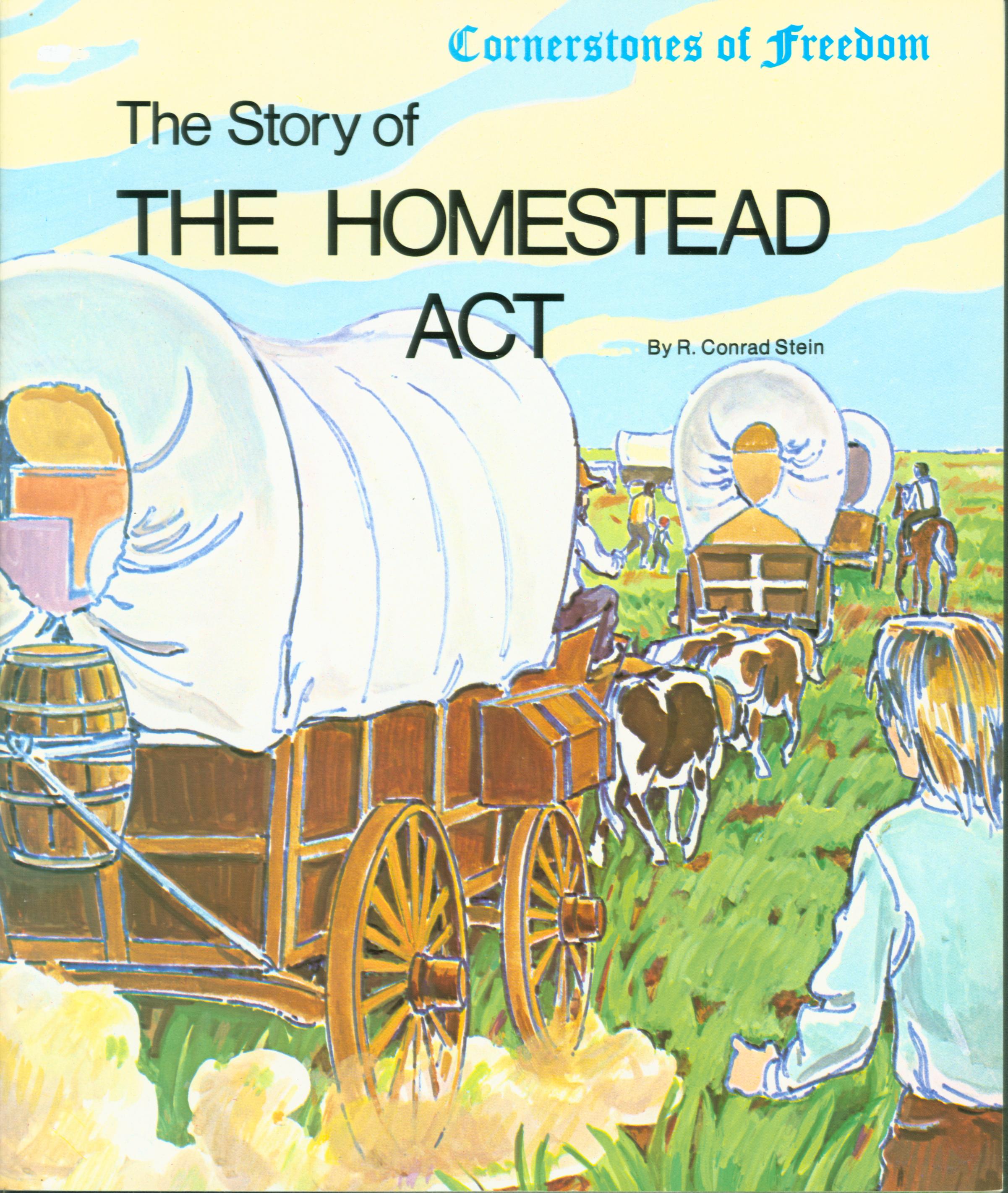 THE STORY OF THE HOMESTEAD ACT. 